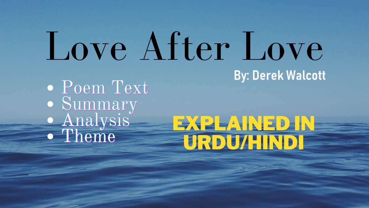 Love After Love | By: Derek Walcott | Poem Text, Summary, Analysis & Theme  Explained in Urdu/Hindi
