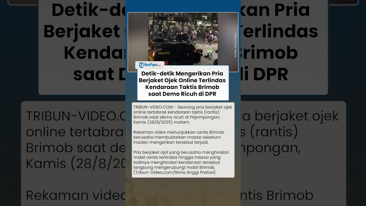 Detik-detik Mencekam Pria Berjaket Ojek Online Tertabrak Rantis Brimob saat Demo Ricuh di DPR