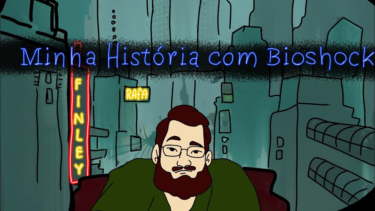 MINHA HISTÓRIA COM BIOSHOCK