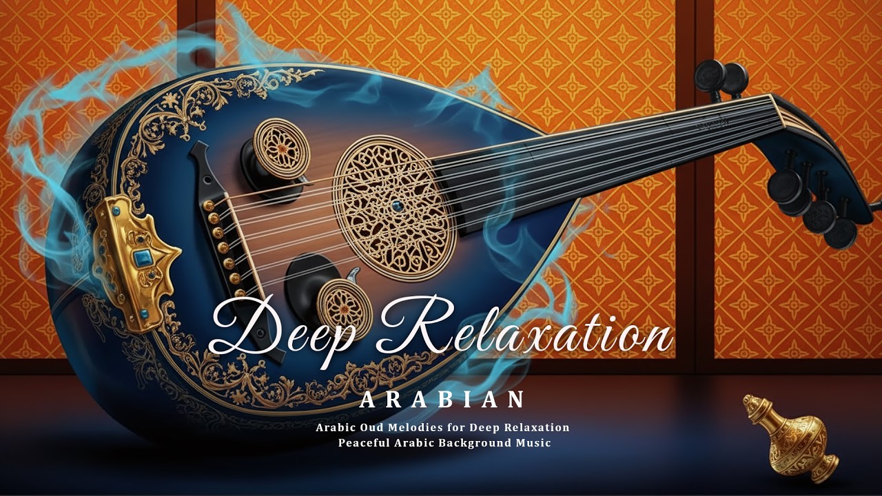 Peaceful Arabic Oud Instrumental – Relaxing Middle Eastern Music for Focus & Calm Moments