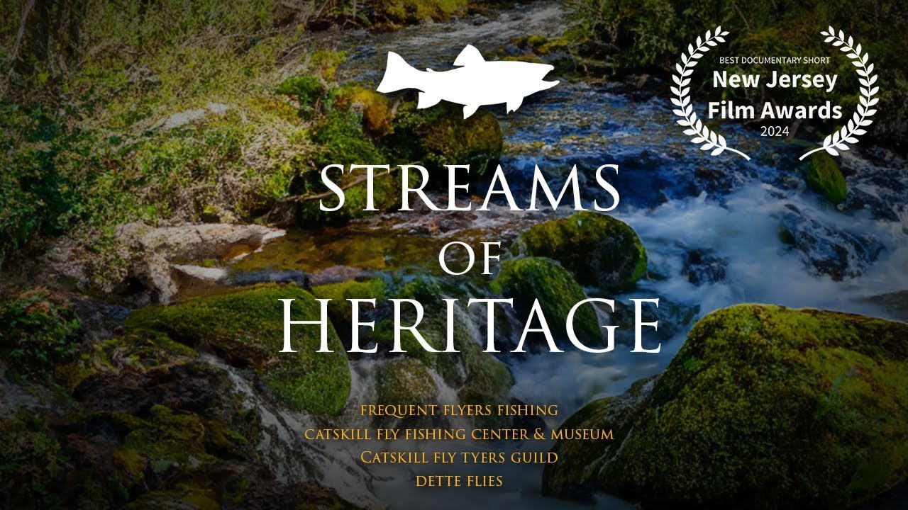 Catskills Dry Fly Fishing History | Streams of Heritage (2023) | Full Documentary Film
