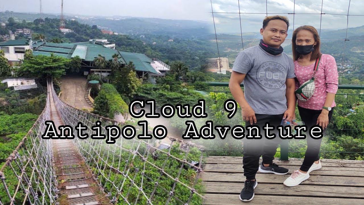 Cloud 9 Antipolo 360 View Hanging Bridge | Antipolo Adventure