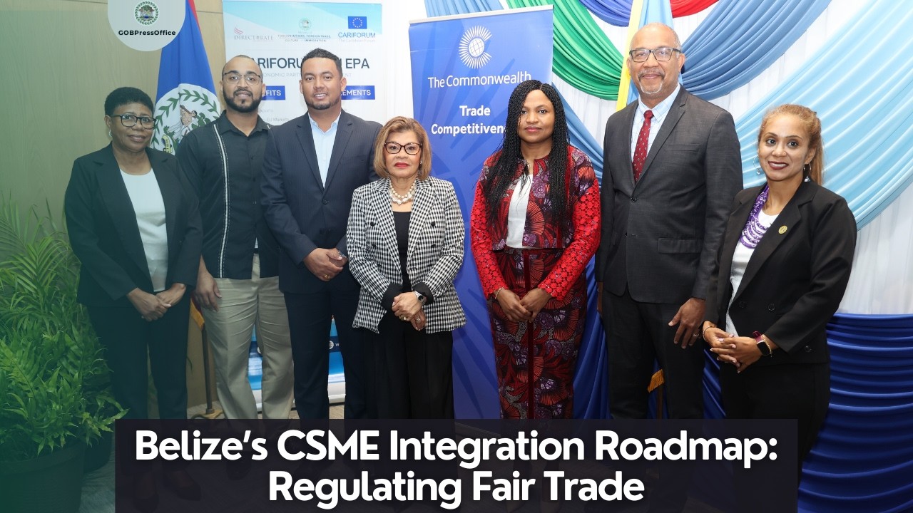 Belize’s CSME Integration Roadmap: Regulating Fair Trade
