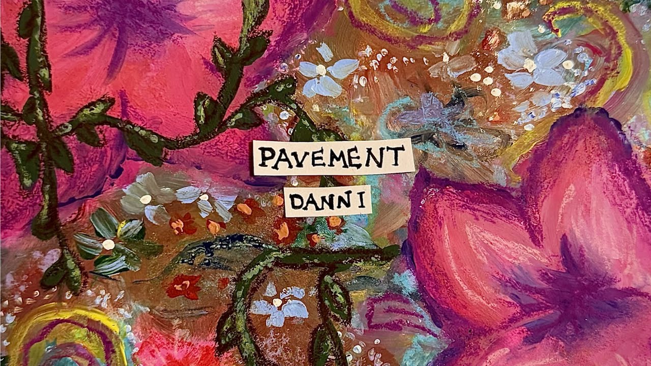 danni - pavement (lyric video)