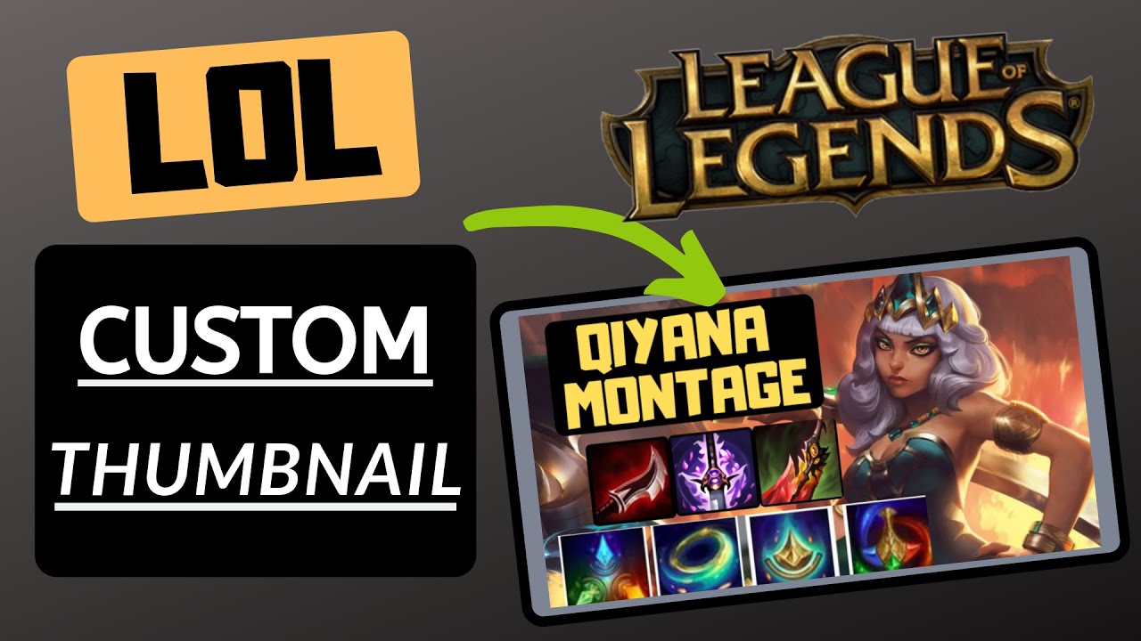 HOW TO MAKE A CUSTOM THUMBNAIL FOR LEAGUE OF LEGENDS VIDEOS