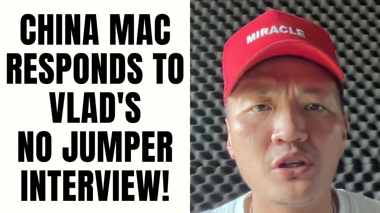 China Mac RESPONDS To Vlad's No Jumper Interview!