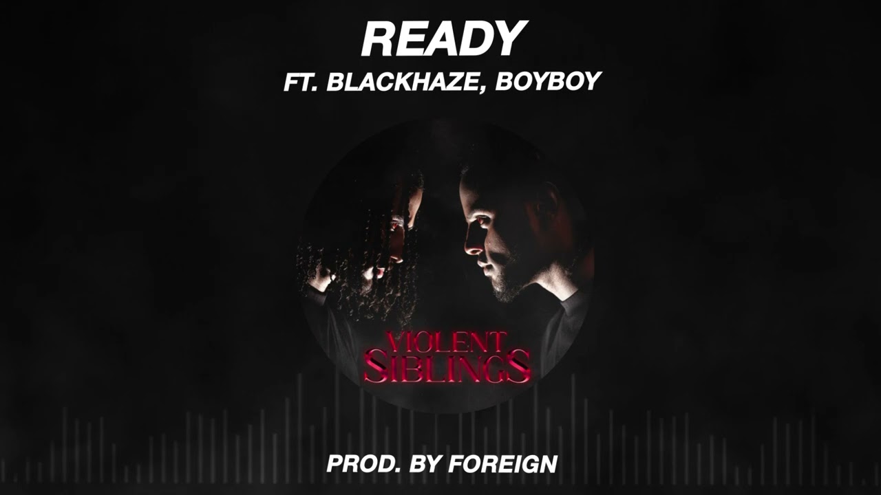 Horrid1 x Sav'o x Blackhaze x Boy Boy - Ready
