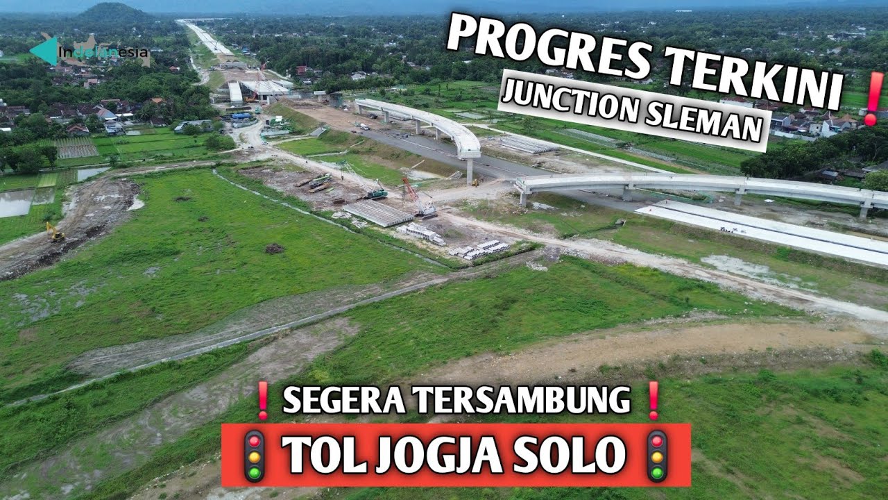 UPDATE❗️TOL JOGJA SOLO DILANJUTKAN UNTUK TRASE MENUJU GAMPING || JUNCTION SLEMAN BAKAL TERHUBUNG