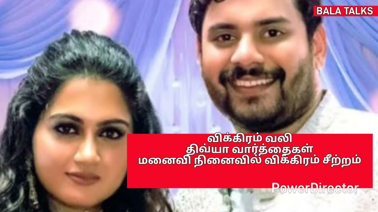 Big Boss Tamil விக்கிரம் வலி திவ்யா வார்த்தைகள் மனைவி நினைவில் விக்கிரம் சீற்றம்