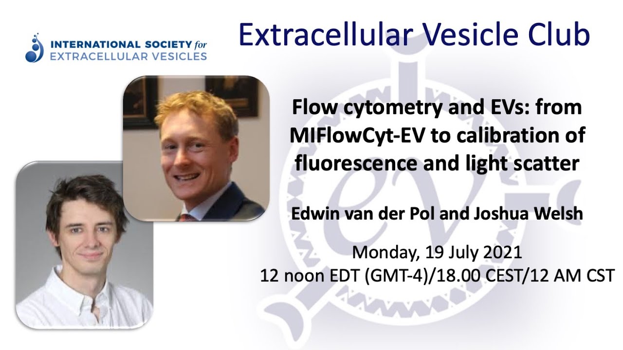Flow cytometry for extracellular vesicles: Edwin van der Pol & Joshua Welsh on MIFlowCyt-EV & more!