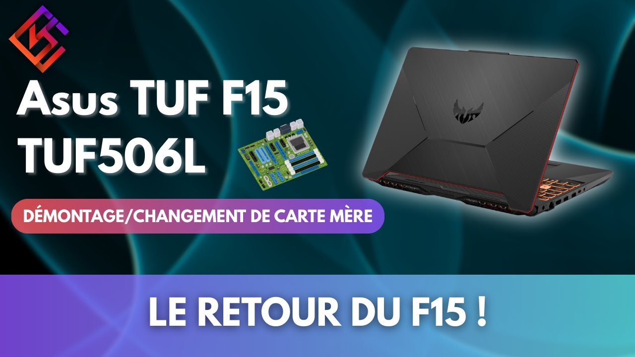 Asus TUF F15 (TUF506L) - Démontage et changement de carte mère