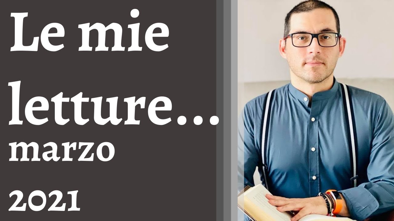 Le mie letture: i libri del mese - marzo 2021