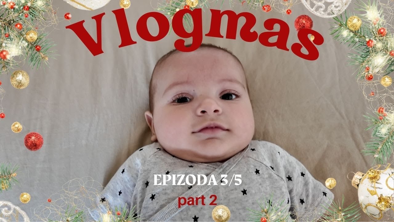 VLOGMAS '25 - EPIZODA 3/5  *part 2* - BEBINA PRVA JELKA