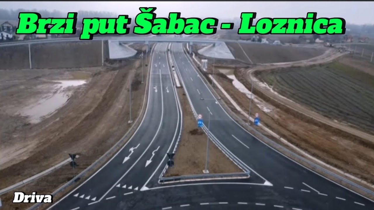 Brzi put ŠABAC - LOZNICA (kompletan snimak puta i petlji sa isključenjima)