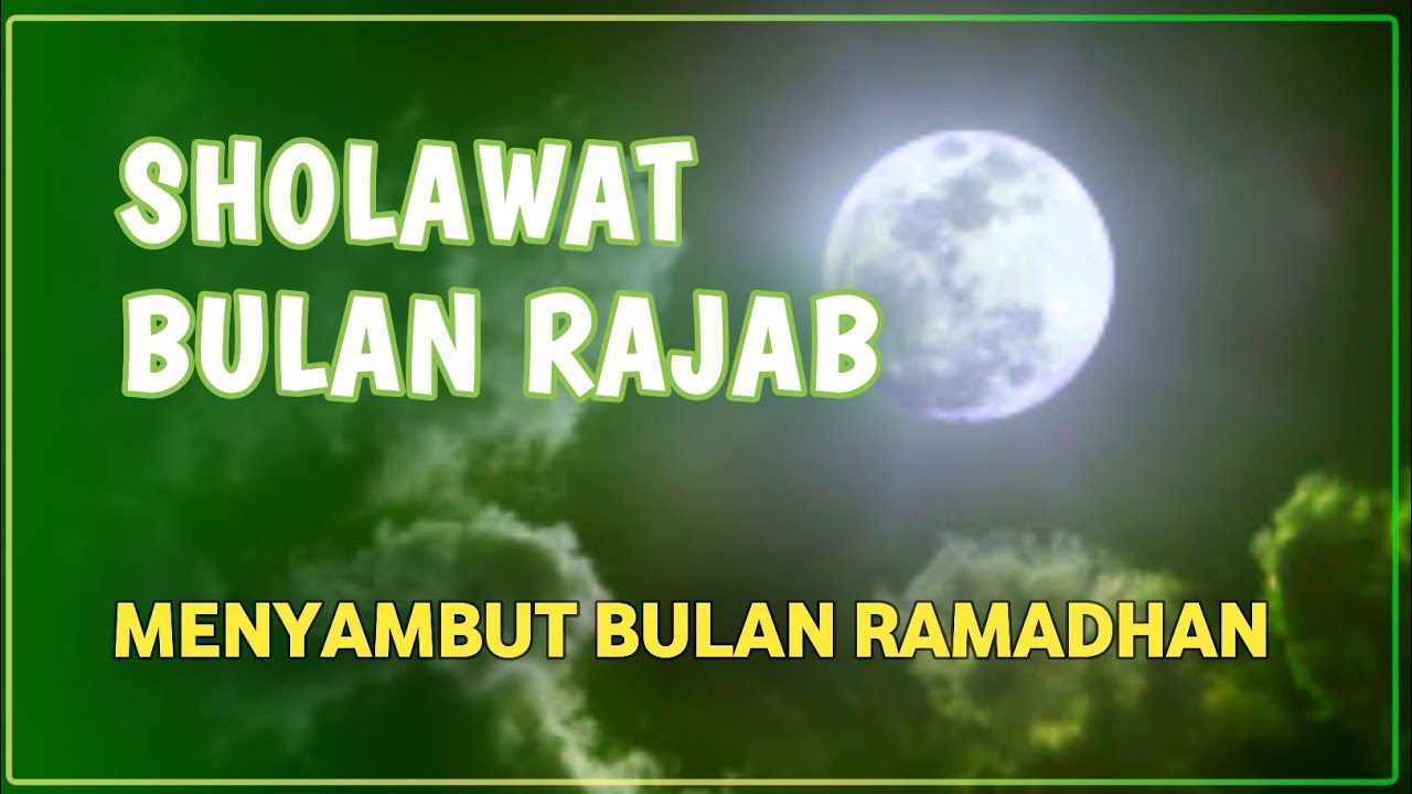 SHOLAWAT RAJAB MERDU MENYAMBUT BULAN SUCI RAMADHAN | Allahumma Bariklana Fi Rajaba