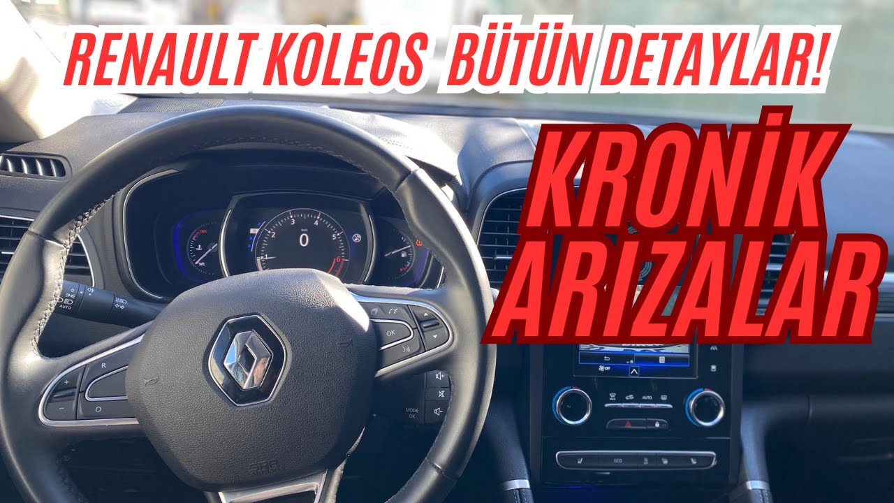 RENAULT KOLEOS TÜM DETAYLAR | KRONİK ARIZALAR !