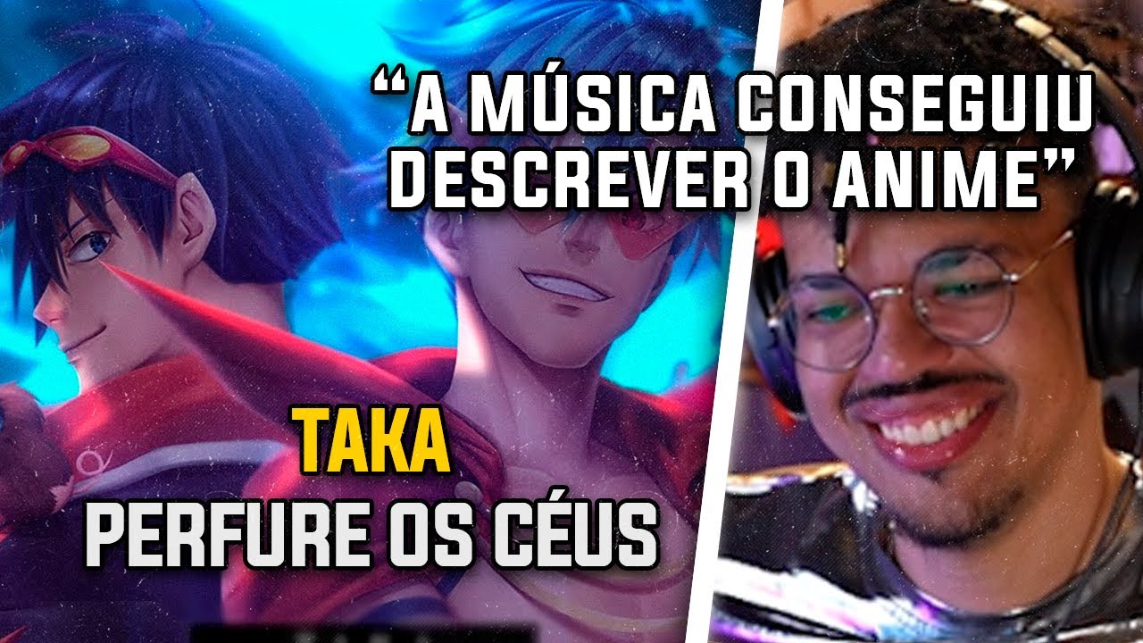 PERFURE OS CÉUS | TAKA FT. SHOOTER_SZ | GURREN-LAGANN - REACT DE MÚSICA GEEK