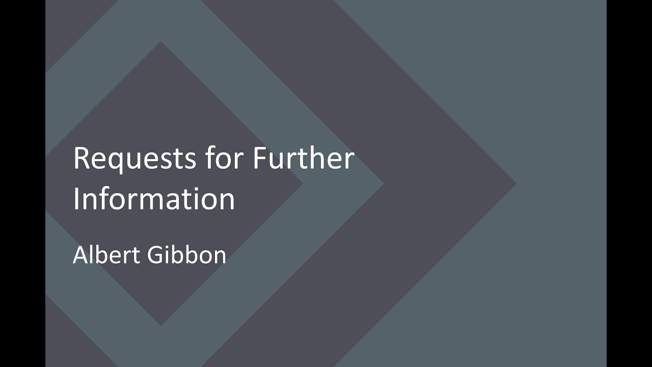 Requests for Further Information - Albert Gibbon