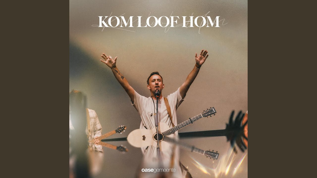 Kom Loof Hom (feat. Thys Bruwer)