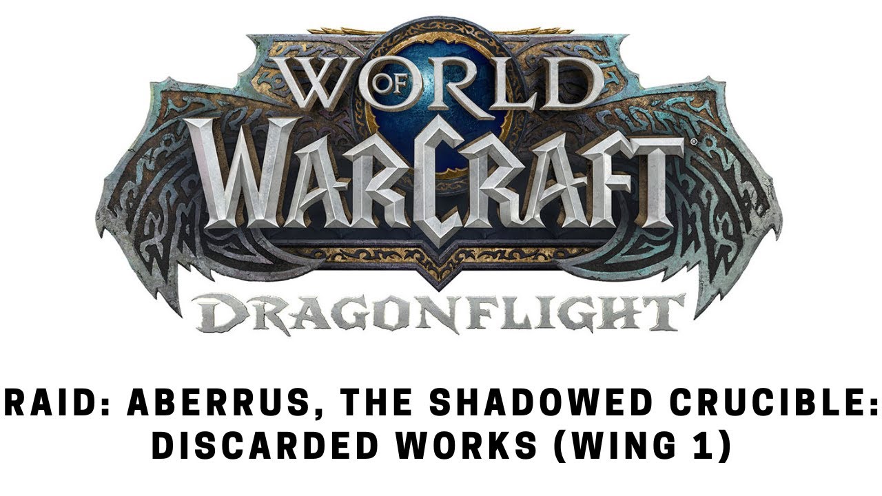 World of Warcraft: Dragonflight - Raid: Aberrus, the Shadowed Crucible  (Discarded Works)