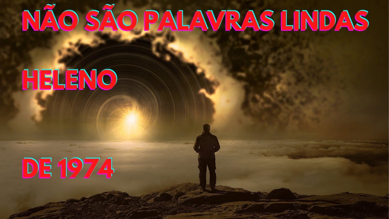 N&atilde;o S&atilde;o  Palavras Lindas -  Heleno  