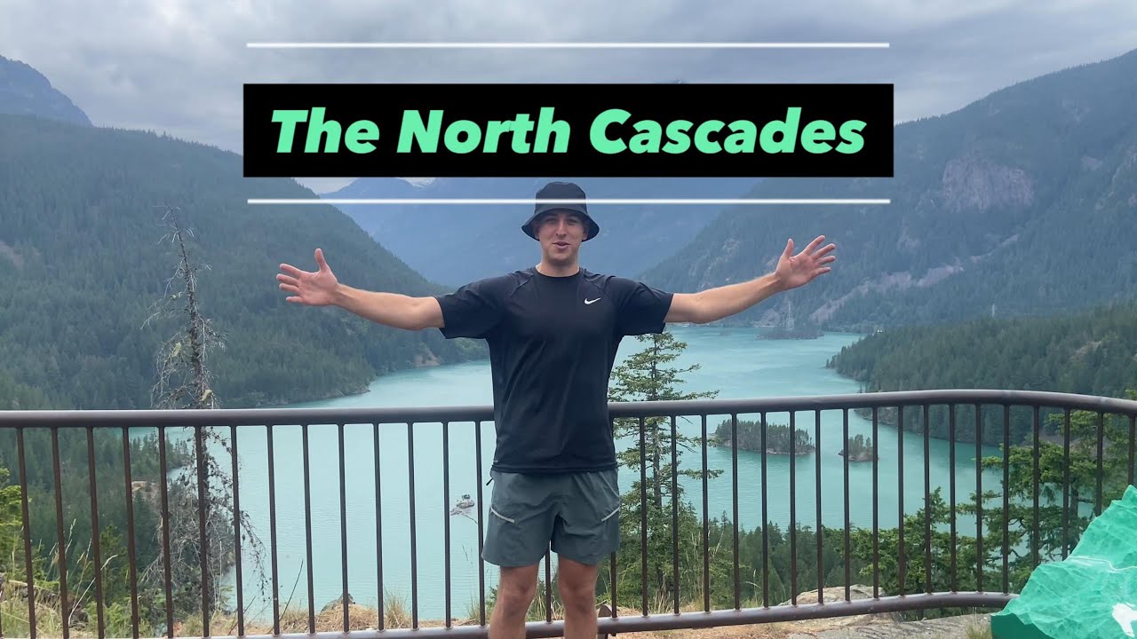 The North Cascades: Diablo Lake, Thunder Knob Trail, and The Visitor Center