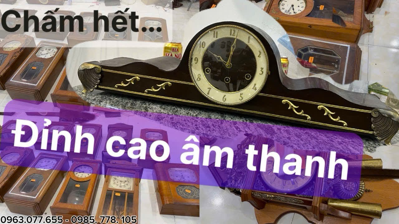 Đỉng cao của âm thanh thú chơi đồng hồ cổ hà nội