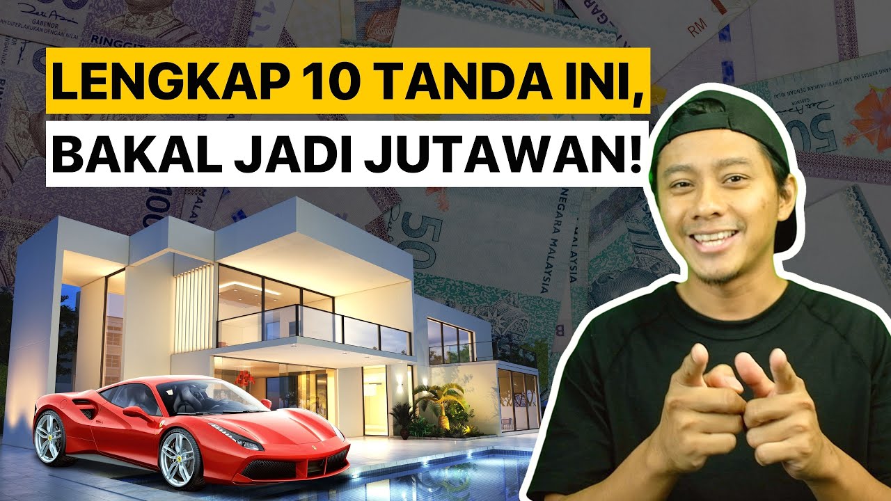 10 Tanda Anda Bakal Jadi JUTAWAN Tanpa Sedar