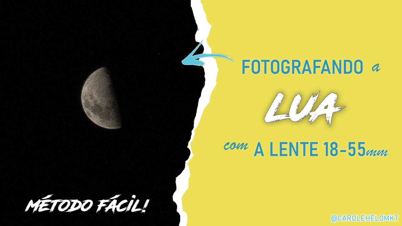 Como tirar fotos da LUA com a lente 18-55mm (M&eacute;todo F&Aacute;CIL) + dica de MARKETING para INSTAGRAM