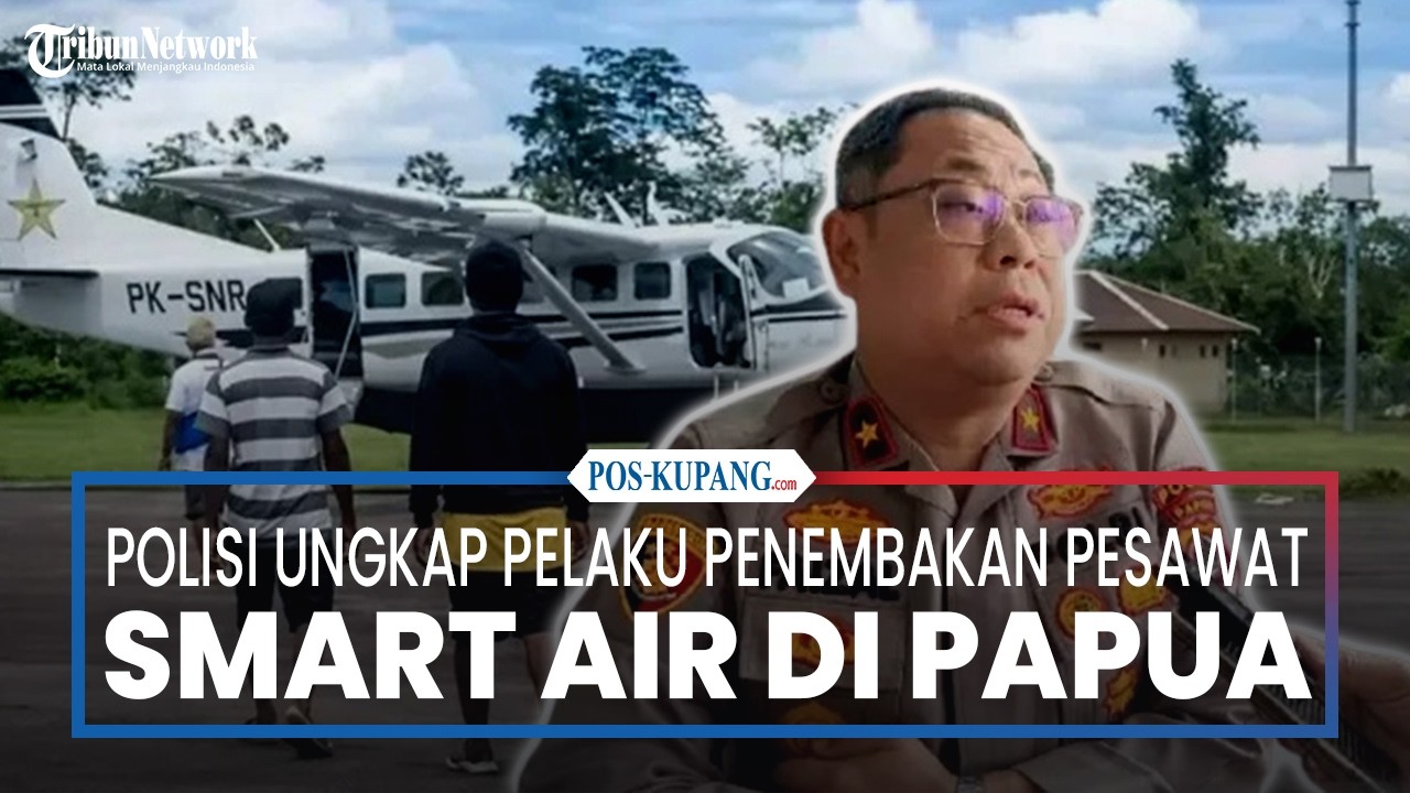 Polisi Ungkap Pelaku Penembakan Pesawat Smart Air di Papua, Pelaku Diburu