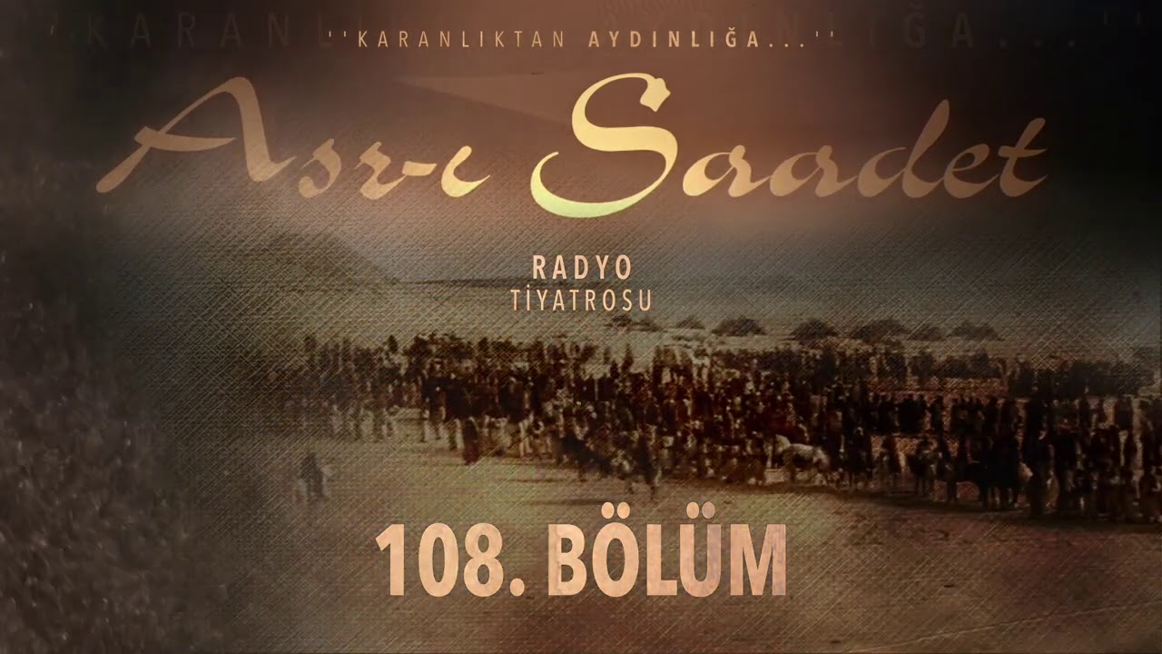 108. Bölüm | Asr-ı Saadet Radyo Tiyatrosu - Mudar Kabilesine Mensup Muhtaçlar