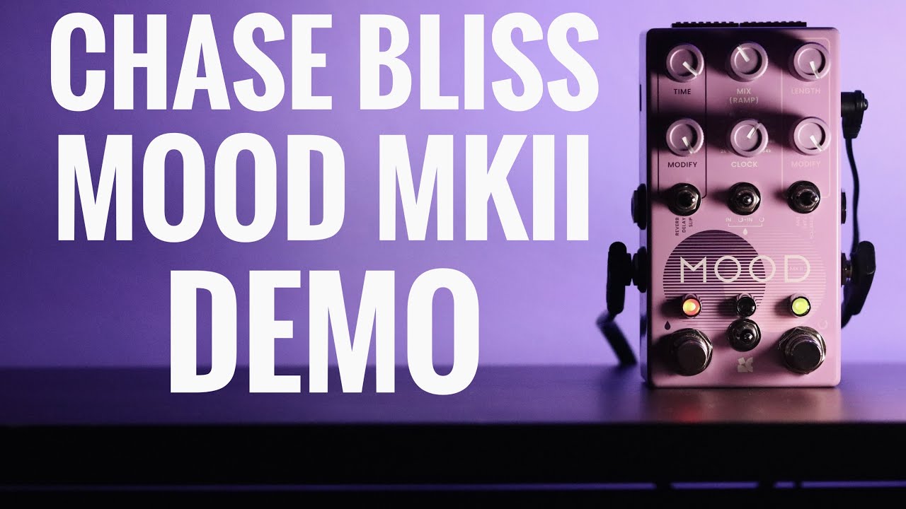 Chase Bliss Mood MKII Demo