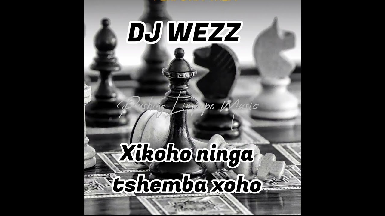 DJ Wezz - Xikoho ninga tshembha xoho (Official Audio)