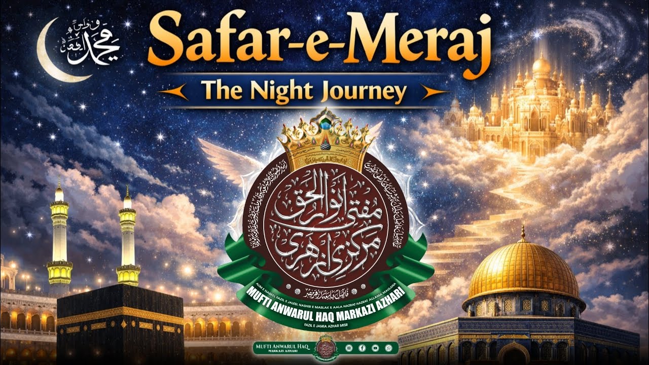 Safar E Meraj | Iman Taza Kar Dene Wala Bayan | Mufti Anwar ul haq Azhari