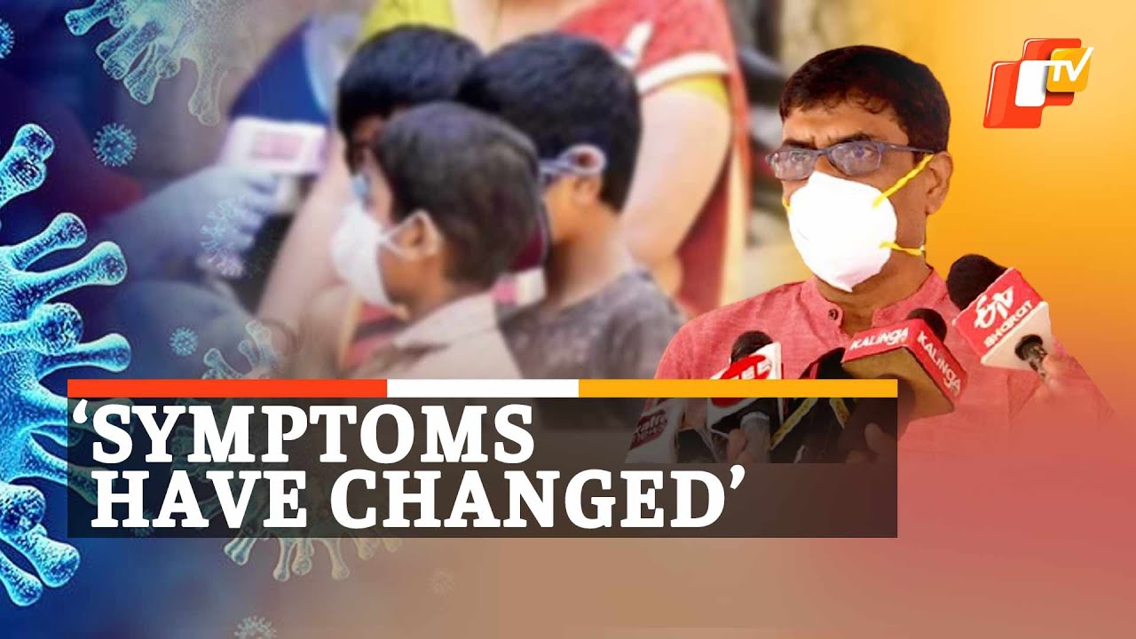 Covid Symptoms Changing, Can&rsquo;t Afford Laxity: Odisha Health Director | OTV News