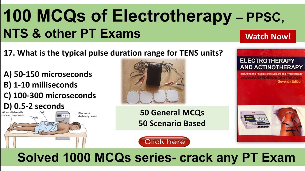 100 MCQs of Electrotherapy for PPSC, NTS and Physiotherapy Exams - 1000 MCQs series to crack PT exam