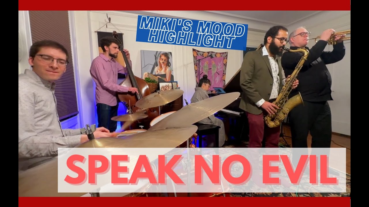 Speak No Evil by Wayne Shorter - Miki's Mood 99 highlight feat. Jon Beshay, Alex Norris, Knox Barber