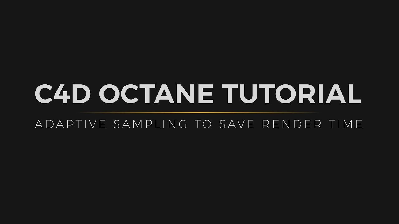 C4D Octane Tutorial: Save Massive Render Time with Adaptive Sampling