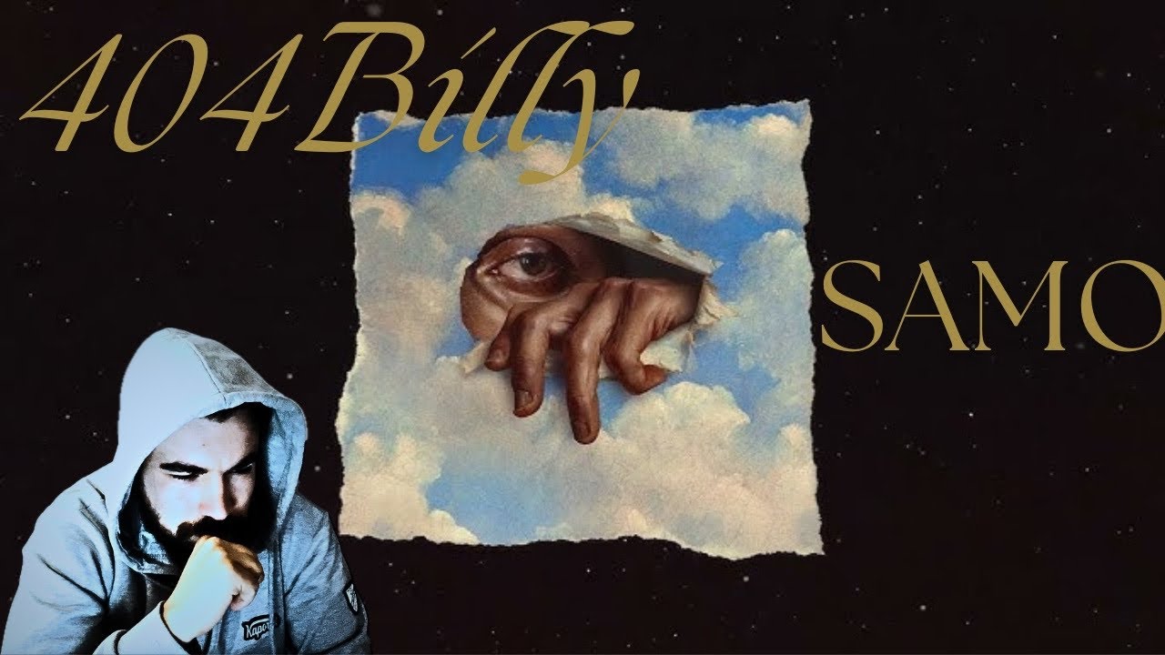 404 BILLY AKA THE UNDERGROUND KING ([UNCUT] PREMIÈRE ÉCOUTE : 404Billy - SAMO)