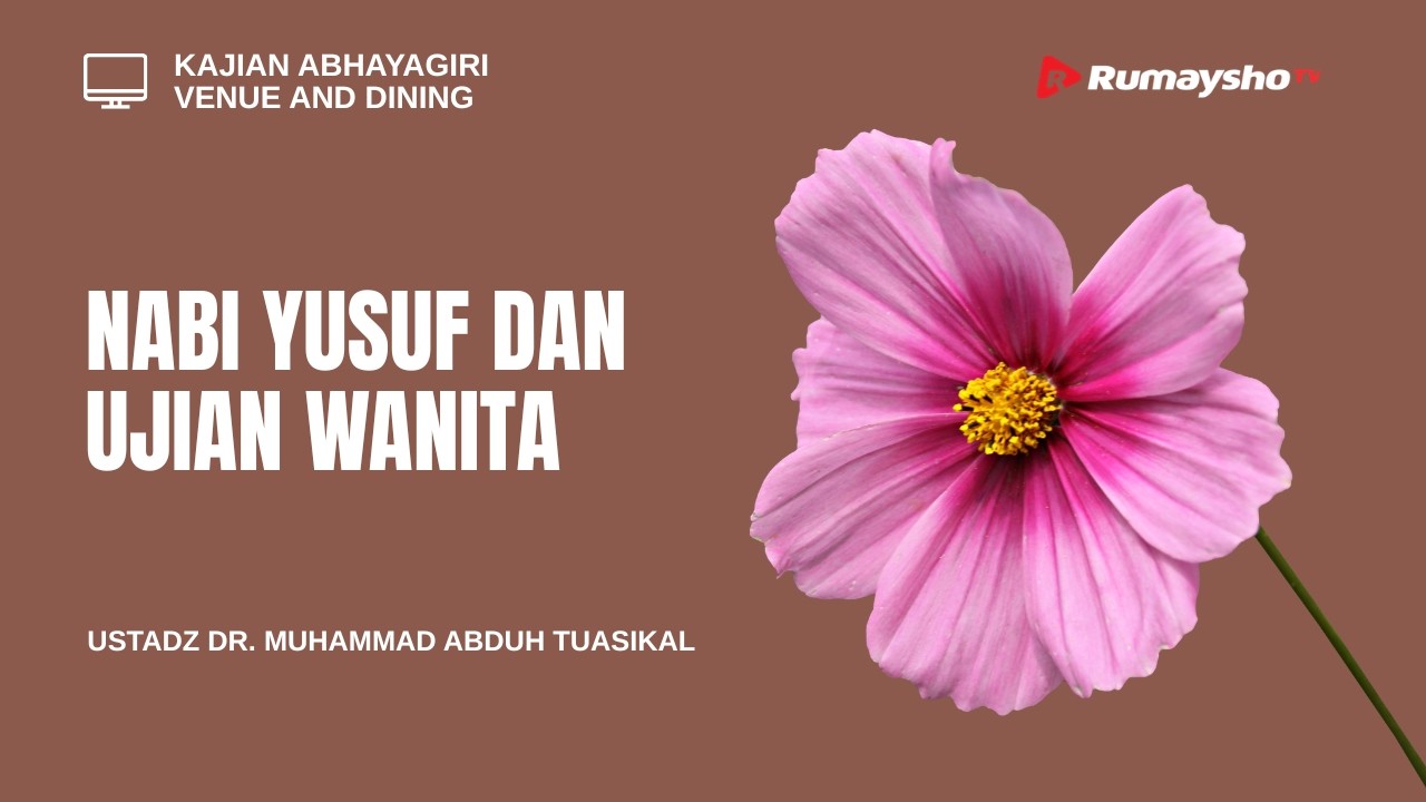 Kesabaran Nabi Yusuf Menghadapi Godaan Wanita | Tafsir Surah Yusuf - Ustadz Muhammad Abduh Tuasikal