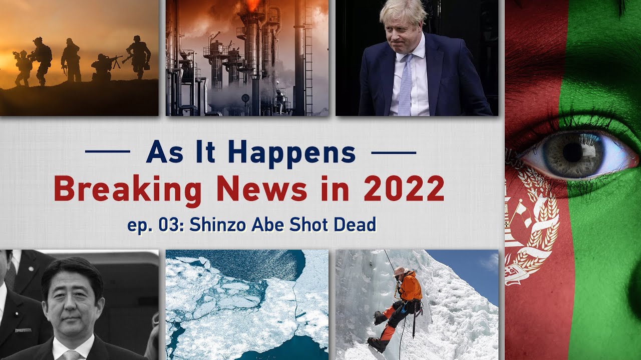 As it happens: Breaking News in 2022 - Ep.03: Shinzo Abe Shot Dead