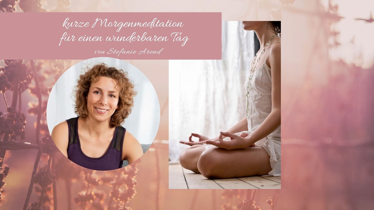 Kurze Morgenmeditation für einen wunderbaren Tag