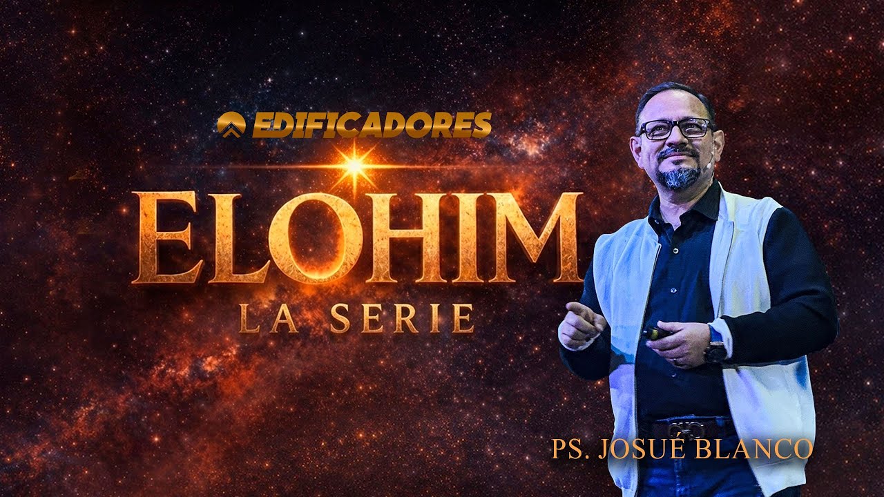 Elohim parte 1 | Ps. Josue Blanco