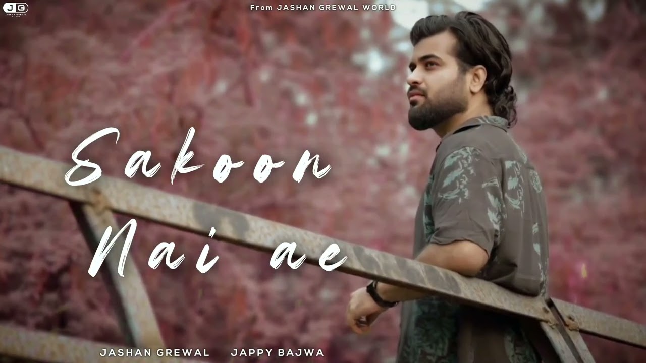 SAKOON NAHI AE  - Jashan Grewal X Jappy Bajwa || Latest Punjabi Songs 2025