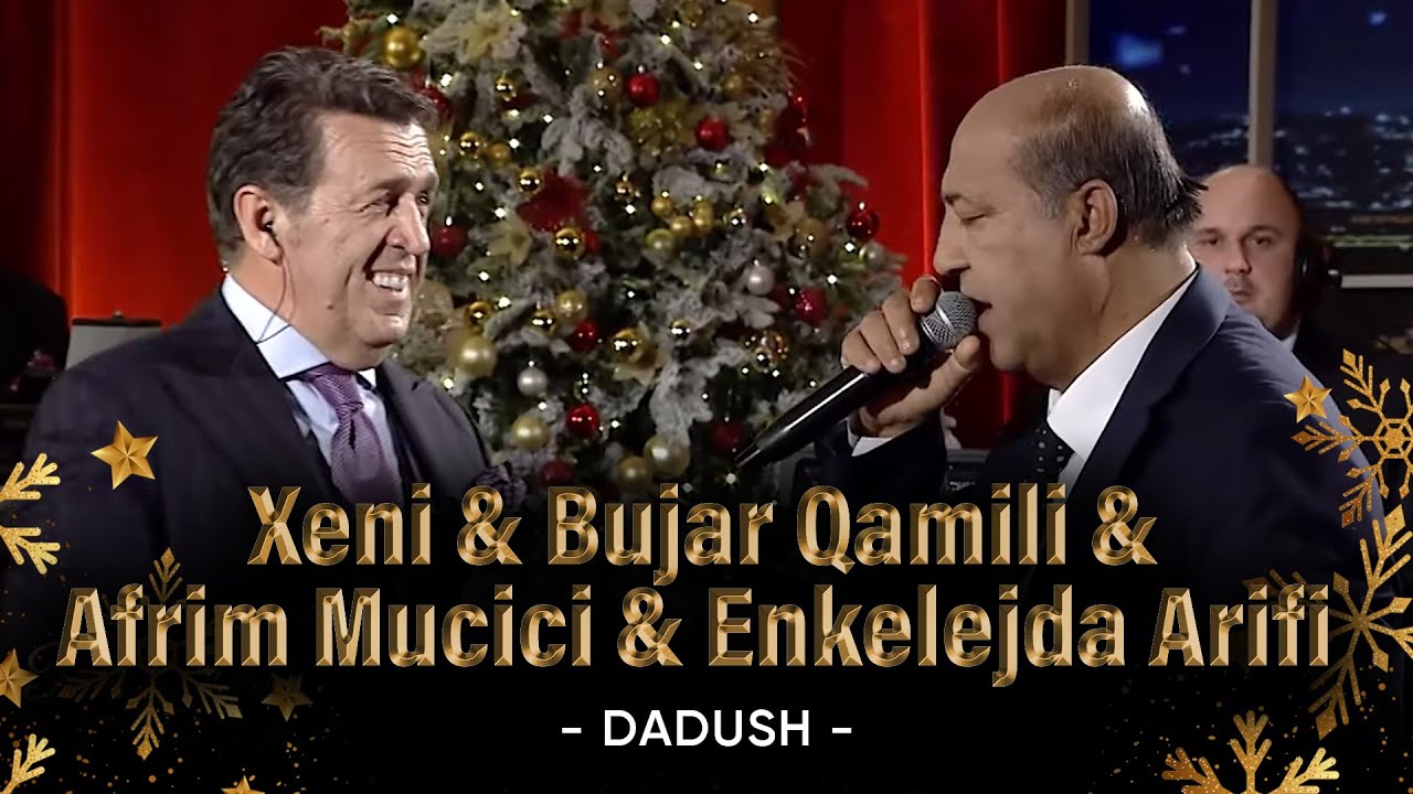 Shkelzen Jetishi - Xeni & Bujar Qamili & Afrim Mucici & Enkelejda Arifi –  Dadush