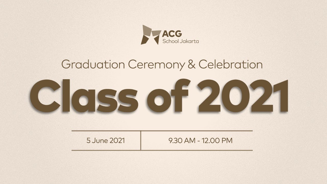 Graduation Ceremony & Celebration Class Of 2021