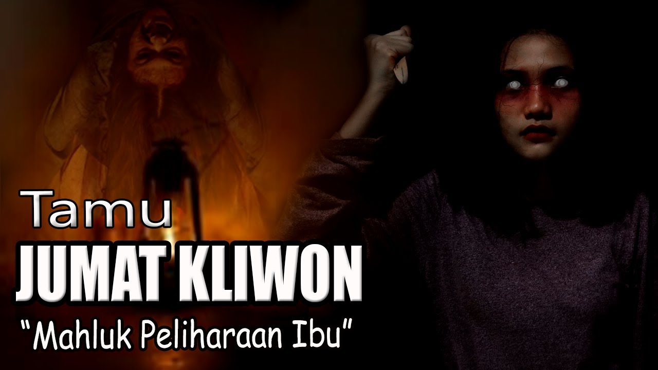 CERITA NGERI❗️❗️TAMU JUMAT KLIWON/MAHLUK PELIHARAAN IBU