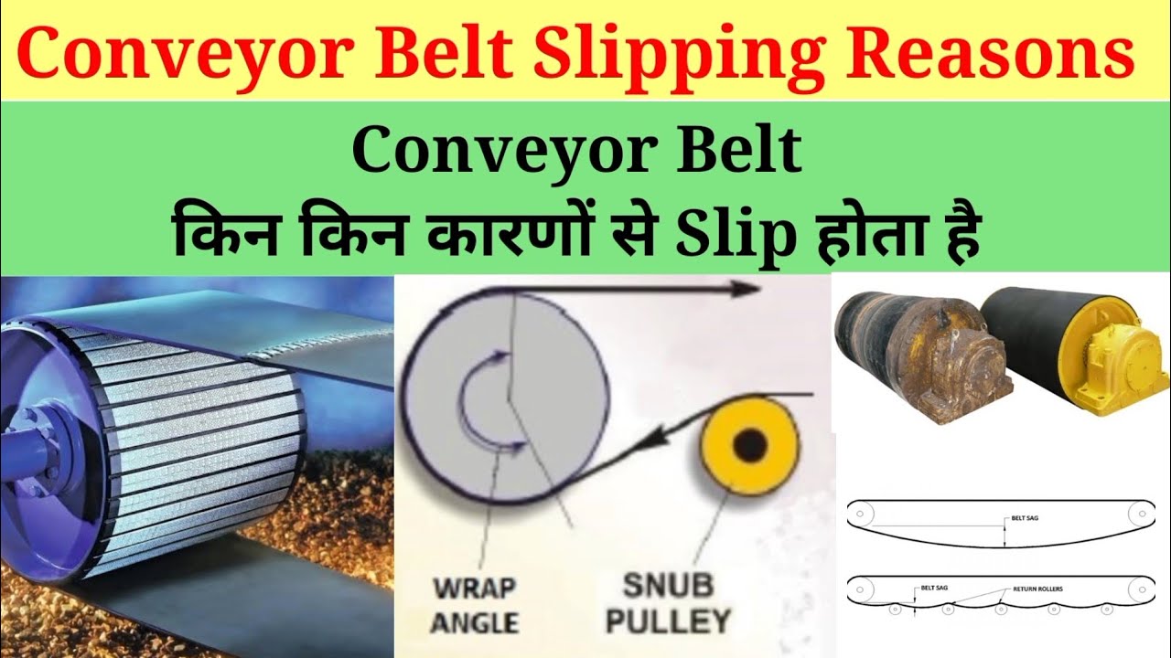 Belt conveyor slipping Reason,Belt conveyor slip kyon hota hai,belt slip, belt slip hone ke karan