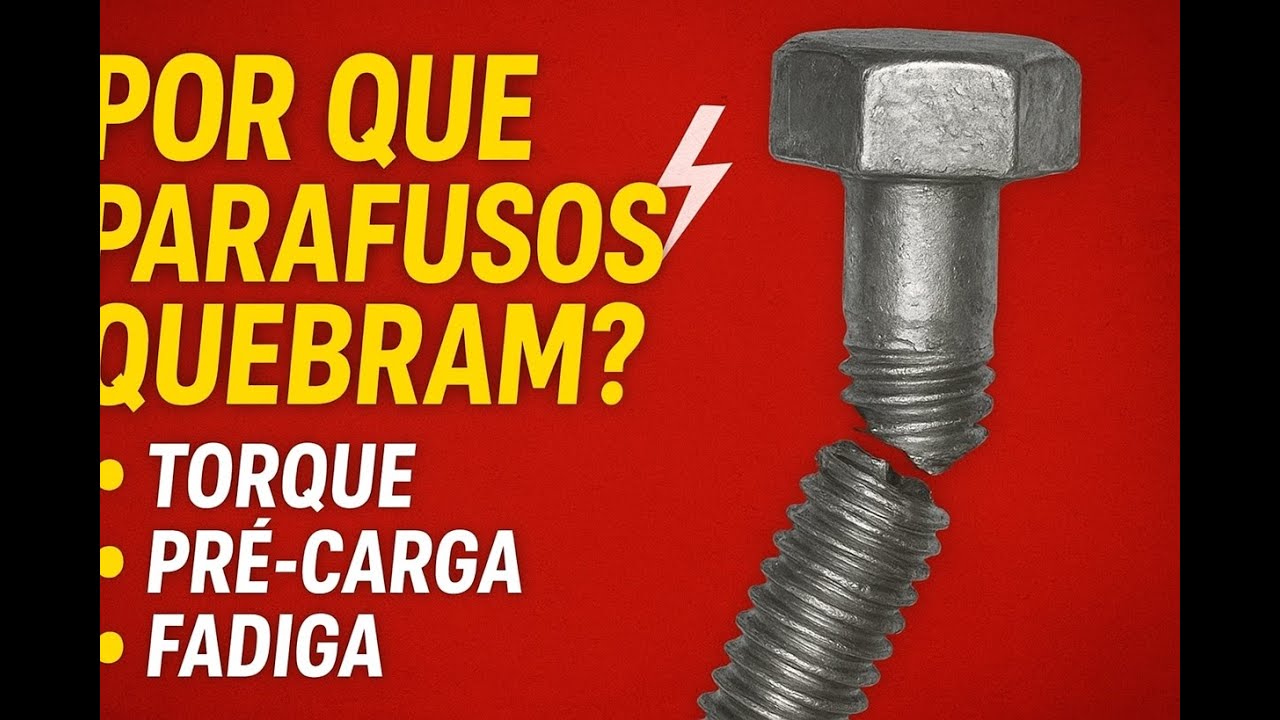 Por Que Parafusos Quebram? ⚡ O Segredo do Torque, Pr&eacute;-Carga e Fadiga Revelado!