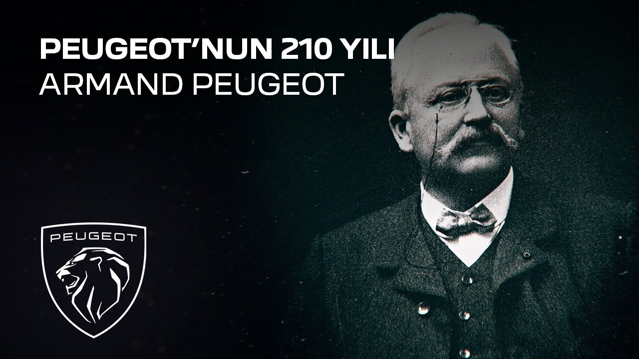 Armand Peugeot - PEUGEOT'nun 210 Yılı